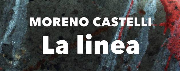 moreno_castelli_la_linea_copertina